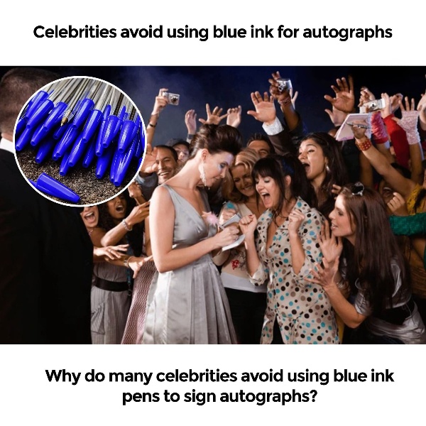 Why do many celebrities avoid using blue ink pens to sign autographs?