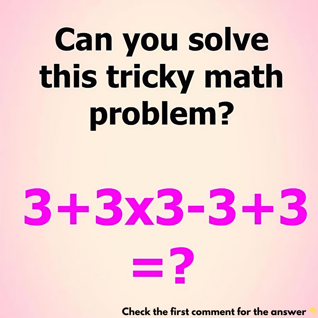 Many people get it wrong: Can you solve this tricky math problem?