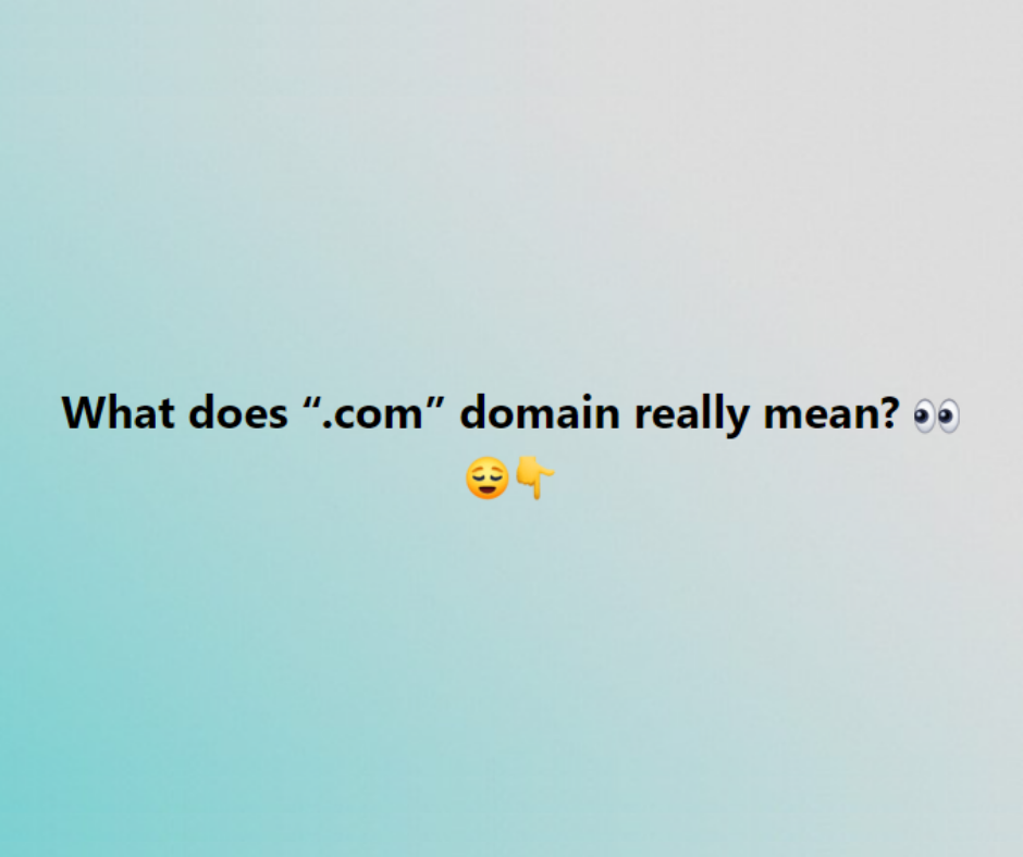 What does “.com” domain really mean?