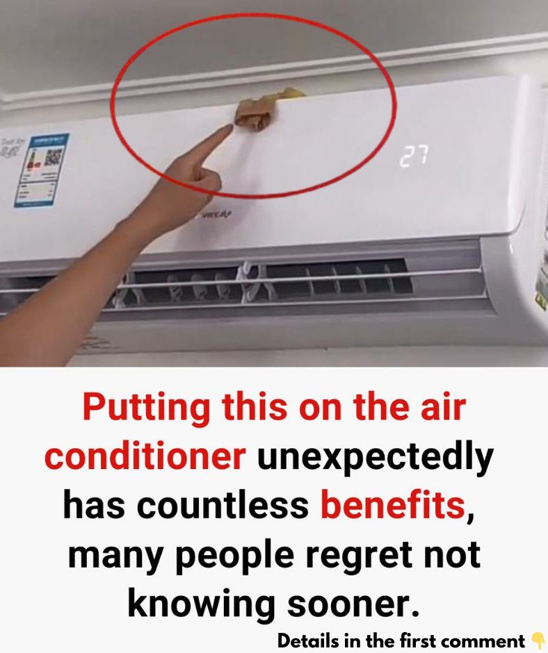 Putting this on the air conditioner seems to be harmful but unexpectedly has countless benefits, many people regret not knowing sooner.