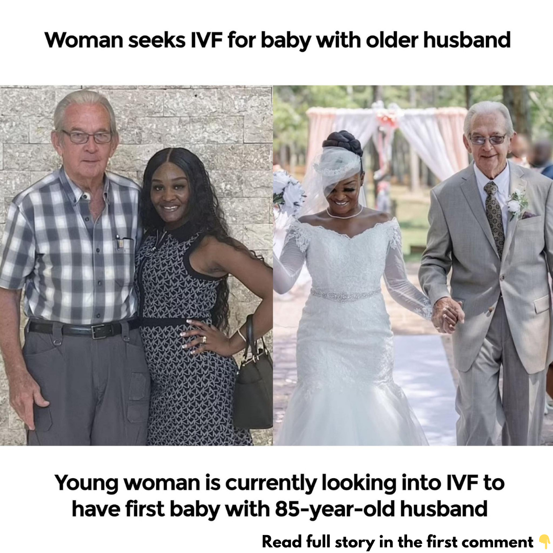 Young woman is currently looking into IVF to have first baby with 85-year-old husband