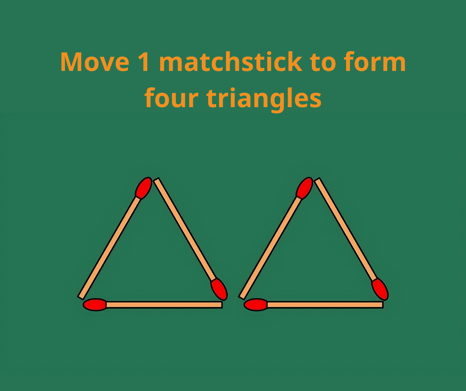 Move 1 matchstick to form four triangles