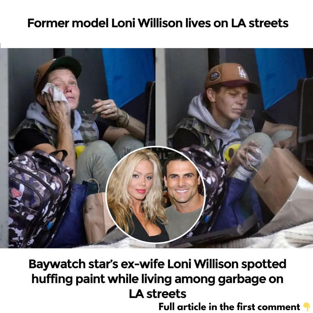 Baywatch star’s ex-wife Loni Willison spotted huffing paint while living among garbage on LA streets