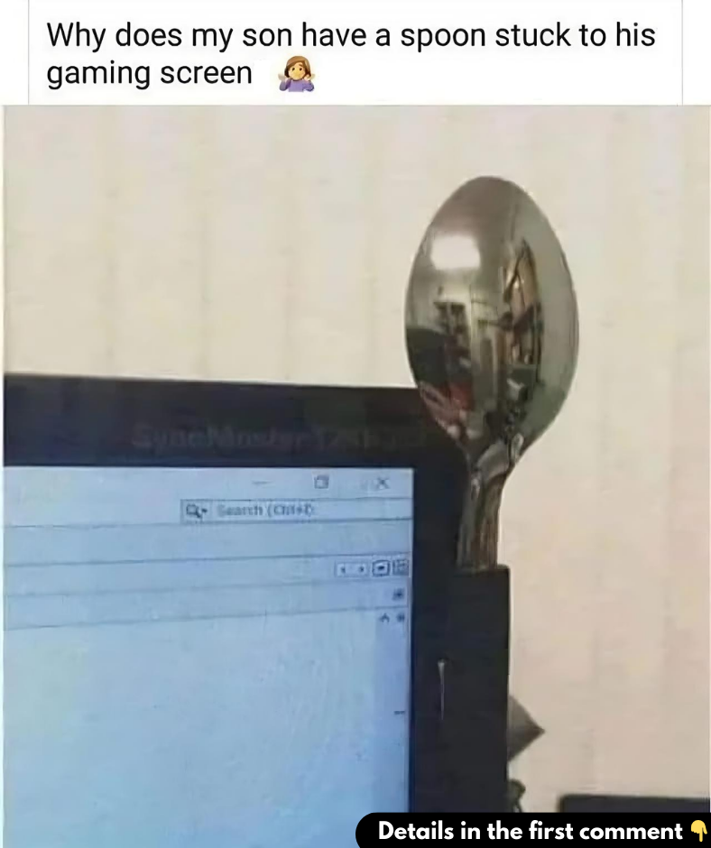 Your son has a spoon stuck to his game screen