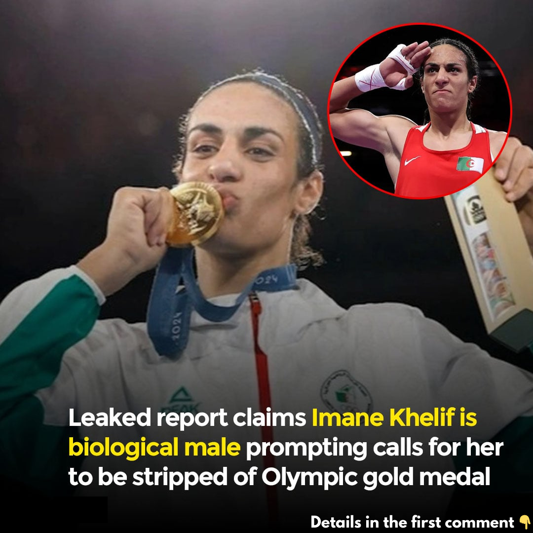 Leaked report claims Imane Khelif is biological male prompting calls for her to be stripped of Olympic gold medal