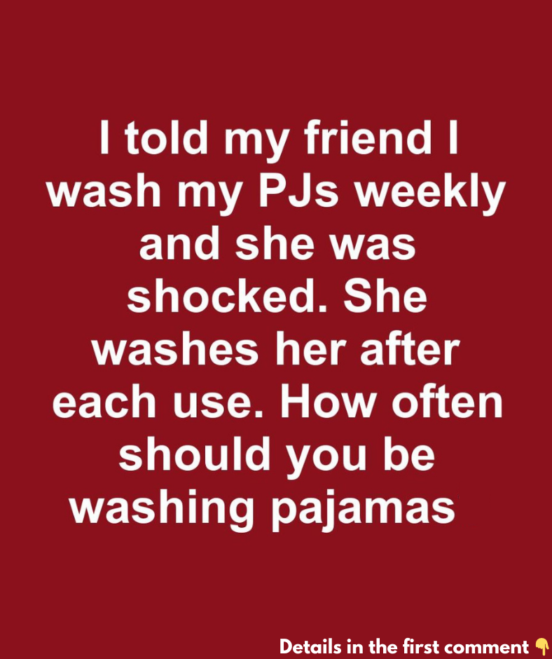 How often should you be washing pajamas