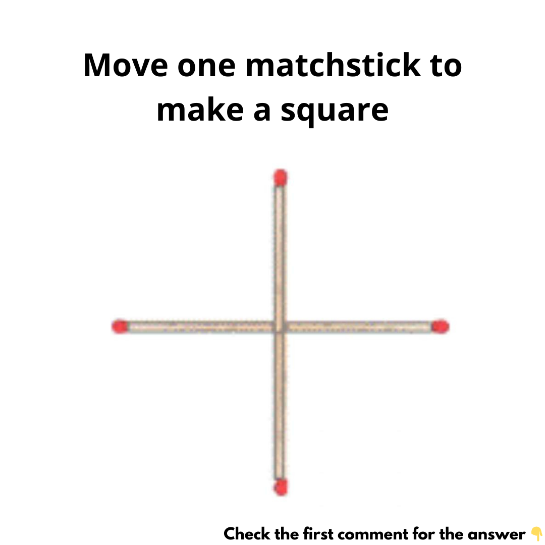 Move one matchstick to make a square