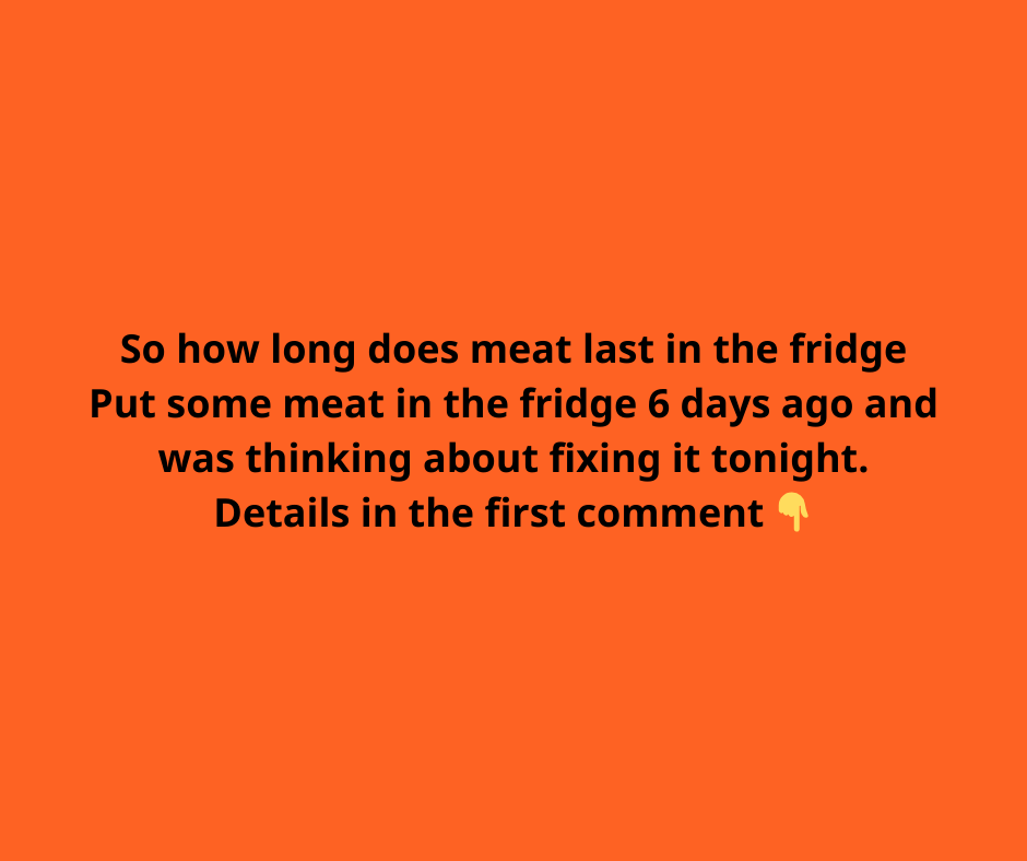 How long does raw meat last in the fridge