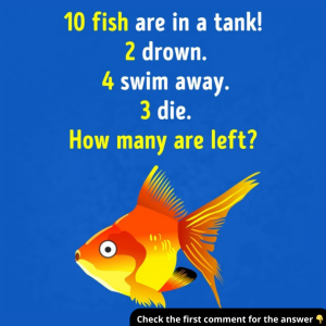 How Many Fish Are Left in the Tank? Don’t Get Fooled by the Trick!