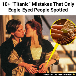 10+ “Titanic” Mistakes That Only Eagle-Eyed People Spotted