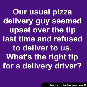 I never know the right amount I never know the right amount