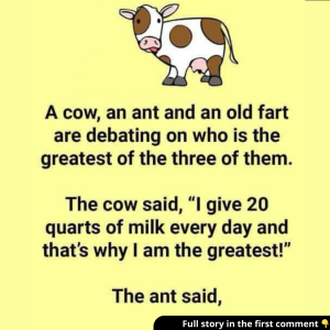 A Cow, An Ant And An Old Fart Are Debating.