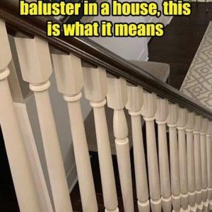 The upside-down baluster on a staircase has hidden purpose The upside-down baluster on a staircase has hidden purpose