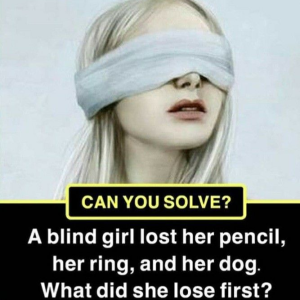What Did the Blind Girl Lose First? This Riddle Will Blow Your Mind