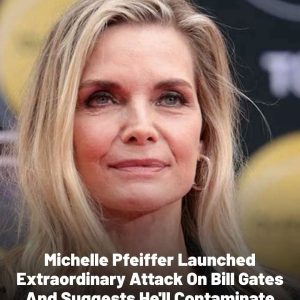 Michelle Pfeiffer Torches Bill Gates Over ‘Concerning’ FDA Approval Michelle Pfeiffer Torches Bill Gates Over ‘Concerning’ FDA Approval